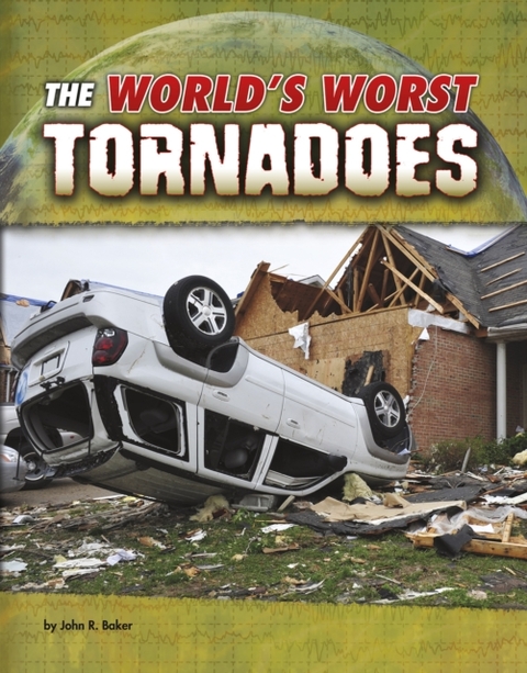 World's Worst Tornadoes -  John R. Baker