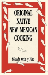 Original Native New Mexican Cooking - Yolanda Ortiz Y Pino
