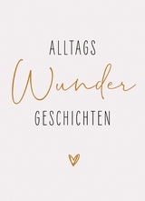 AlltagsWunderGeschichten - Ellen Nieswiodek-Martin