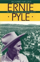 Ernie Pyle in the American Southwest - Richard Melzer