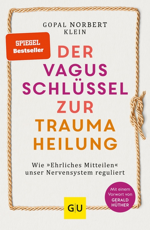 Der Vagus-Schlüssel zur Traumaheilung - Gopal Norbert Klein