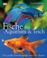 Fische f&uuml;r Aquarium und Teich - David Alderton