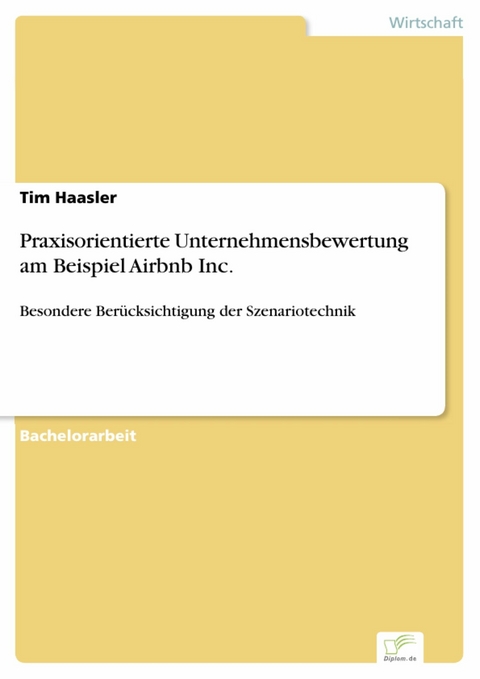 Praxisorientierte Unternehmensbewertung am Beispiel Airbnb Inc. -  Tim Haasler