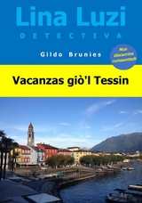 Vacanzas gi&ograve;'l Tessin - Gildo Brunies