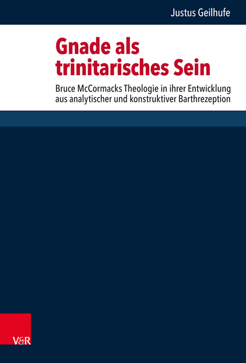 Gnade als trinitarisches Sein -  Justus Geilhufe