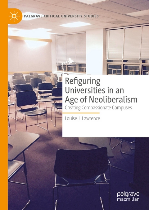 Refiguring Universities in an Age of Neoliberalism - Louise J. Lawrence