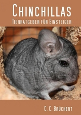 Tierratgeber f&uuml;r Einsteiger - Chinchillas - C. C. Br&uuml;chert