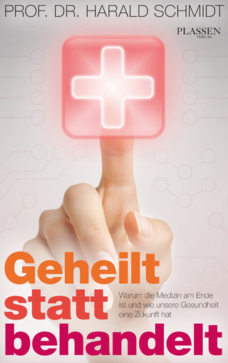 Geheilt statt behandelt