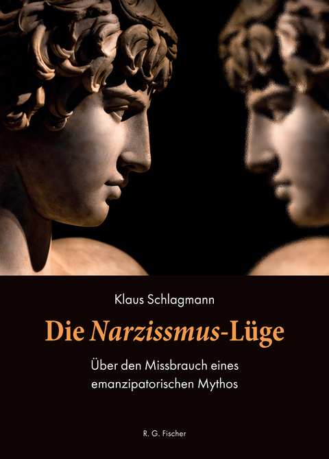 Die Narzissmus-L&uuml;ge - Klaus Schlagmann