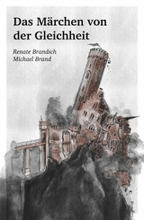 Das M&auml;rchen von der Gleichheit -  Renate Brandsch,  Michael Brand