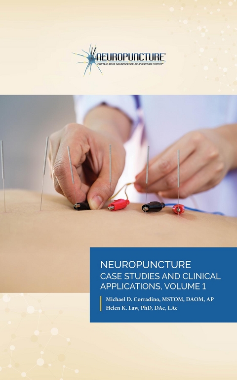 Neuropuncture&trade; Case Studies and Clinical Applications - Dr. Michael D. Corradino, Dr. Helen K. Law