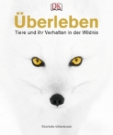 &Uuml;berleben - Tiere und ihr Verhalten in der Wildnis - 