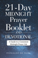 21-Day Midnight Prayer Booklet and Devotional - Evangelist Joy Nyere