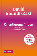 Orientierung finden - David Steindl-Rast