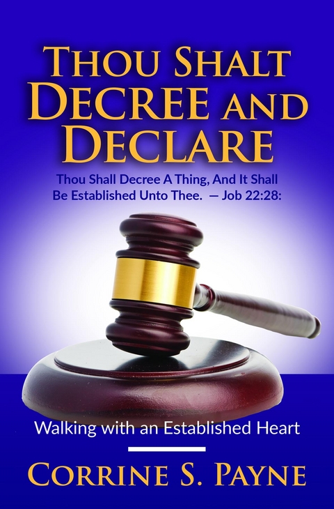 Thou Shalt Decree and Declare - Corrine S Payne