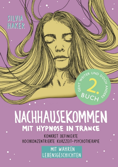 Nachhausekommen mit Hypnose in Trance, 2. Buch -  Silvia Haker