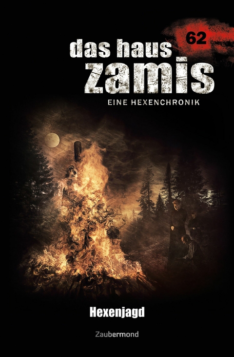 Das Haus Zamis 62 - Hexenjagd - Madeleine Puljic, Logan Dee