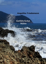 Gef&auml;hrliche N&auml;he - Angelika Friedemann