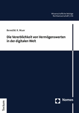 Die Vererblichkeit von Verm&ouml;genswerten in der digitalen Welt - Benedikt R. Muer