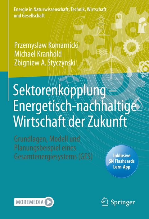 Sektorenkopplung &ndash; Energetisch-nachhaltige Wirtschaft der Zukunft - Przemyslaw Komarnicki, Michael Kranhold, Zbigniew A. Styczynski