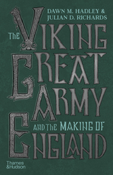 The Viking Great Army and the Making of England - Dawn Hadley, Julian Richards