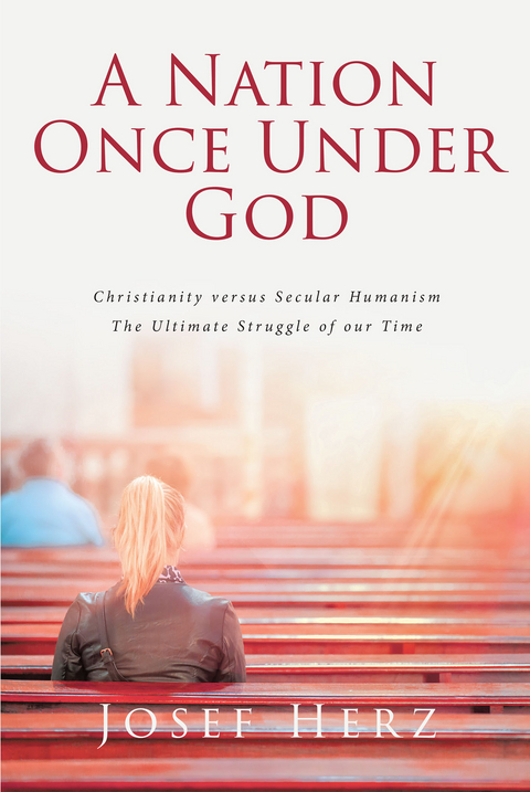 A NATION ONCE UNDER GOD - Josef Herz