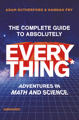 The Complete Guide to Absolutely Everything (Abridged) - Adam Rutherford, Hannah Fry