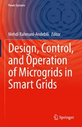 Design, Control, and Operation of Microgrids in Smart Grids - 