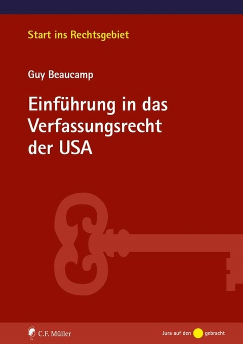 Einf&uuml;hrung in das Verfassungsrecht der USA - Guy Beaucamp