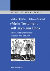 "Mein Testament soll seyn am End" - Michael Fischer, Rebecca Schmidt