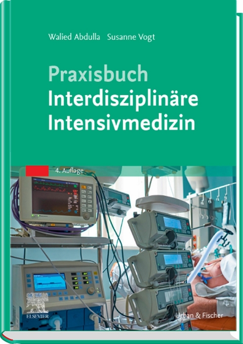 Praxisbuch Interdisziplinäre Intensivmedizin -  Walied Abdulla,  Susanne Vogt