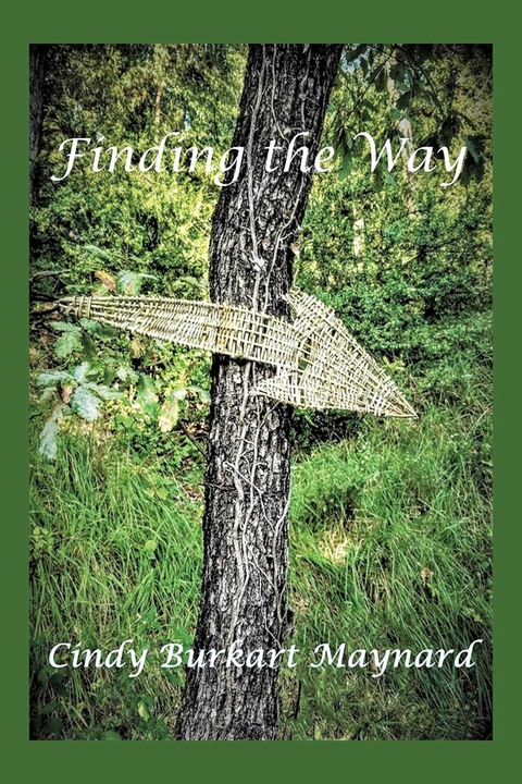 Finding the Way -  Cindy Burkart Maynard