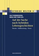 Auf der Suche nach hybriden Lebensgeschichten - 
