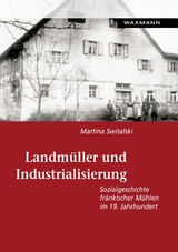 Landm&uuml;ller und Industrialisierung - Martina Switalski