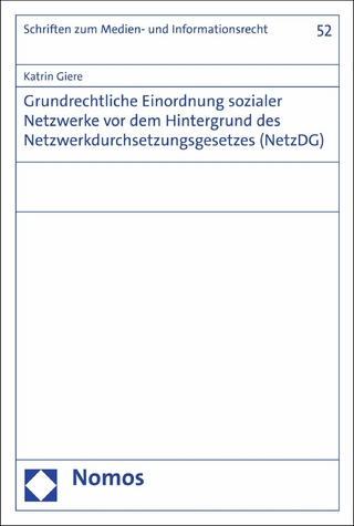 Grundrechtliche Einordnung sozialer Netzwerke vor dem Hintergrund des Netzwerkdurchsetzungsgesetzes (NetzDG)
