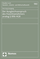 Der Ausgleichsanspruch des Franchisenehmers analog &sect; 89b HGB - Henning Liesegang