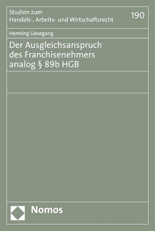 Der Ausgleichsanspruch des Franchisenehmers analog § 89b HGB