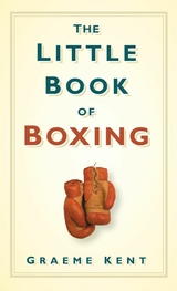 Little Book of Boxing -  Graeme Kent