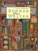 B&uuml;cher &ouml;ffnen Welten - Colin Thompson