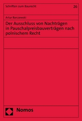 Der Ausschluss von Nachtr&auml;gen in Pauschalpreisbauvertr&auml;gen nach polnischem Recht - Artur Barczewski