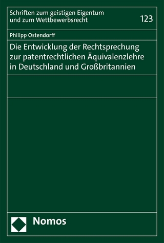 Die Entwicklung der Rechtsprechung zur patentrechtlichen Äquivalenzlehre in Deutschland und Großbritannien