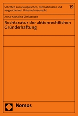 Rechtsnatur der aktienrechtlichen Gr&uuml;nderhaftung - Anna-Katharina Christensen