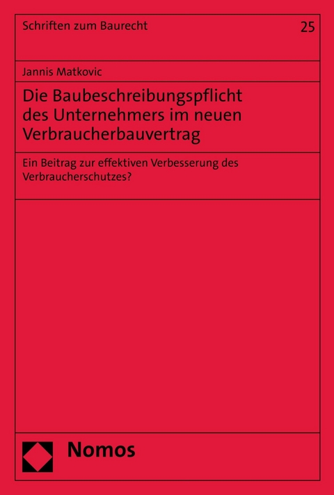 Die Baubeschreibungspflicht des Unternehmers im neuen Verbraucherbauvertrag - Jannis Matkovic