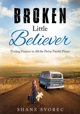 Broken Little Believer - Shane Svorec