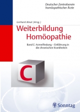 Weiterbildung Hom&ouml;opathie (Bde. [A-B] C-F) / Arzneifindung - Einf&uuml;hrung in die chronischen Krankheiten