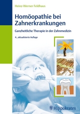 Homöopathie bei Zahnerkrankungen - Feldhaus, Heinz-Werner