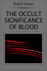 The Occult Significance of Blood - Rudolf Steiner