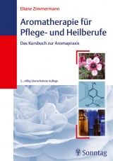 Aromatherapie f&uuml;r Pflege- und Heilberufe - Eliane Zimmermann