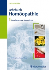 Lehrbuch der Hom&ouml;opathie, Band 1: Grundlagen und Anwendung - Gerhard K&ouml;hler