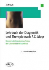 Lehrbuch der Diagnostik und Therapie nach F.X. Mayr - Erich Rauch
